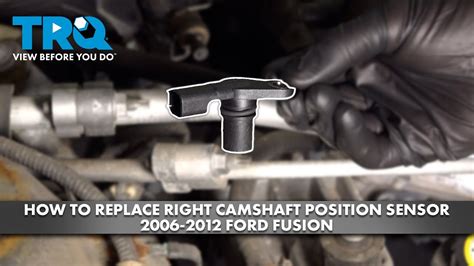 How To Replace Right Camshaft Position Sensor 2006 2012 Ford Fusion Youtube