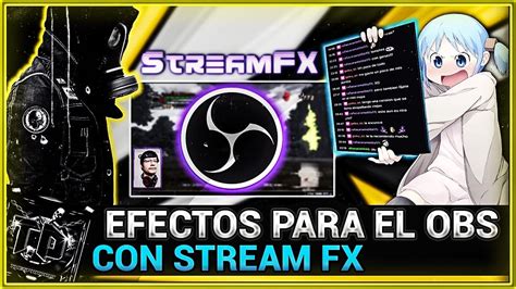 El Mejor Plugin Para OBS StreamFX Efecto Blur Efecto 3D Fuente