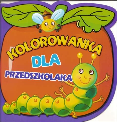 Kolorowanka dla przedszkolaka Gąsienica Opracowanie zbiorowe