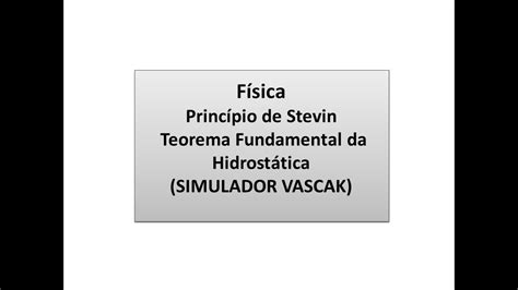 Teorema Fundamental Da Hidrostática E Princípio De Stevin Simulador