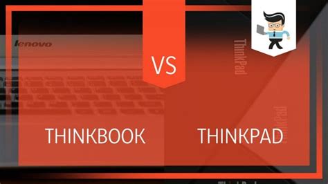 ThinkBook vs ThinkPad: Which Lenovo Laptop Is the Best Choice?