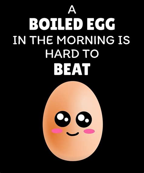 A Boiled Egg Is Hard To Beat Funny Egg Pun Digital Art By Dogboo Pixels