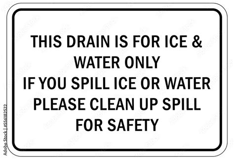 Ice Warning Sign And Labels This Drain Is For Ice And Water Only If You