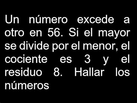 Un N Mero Excede A Otro En Si El Mayor Se Divide Por El Menor El