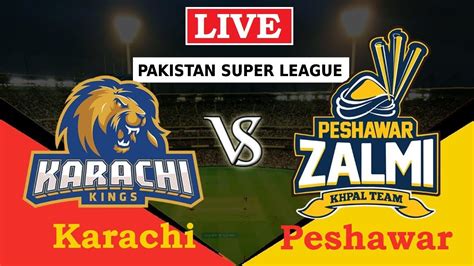 PSL LIVE KK VS PZ LIVE Karachi Kings Vs Peshawar Zalmi Live Score