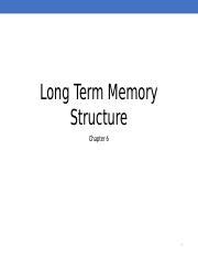 Ch 6 LTM Lecture Pptx Long Term Memory Structure Chapter 6 1 How