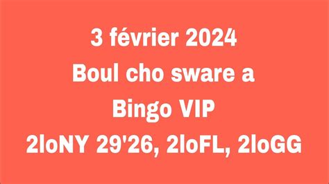 Boul cho pou sware 3 février 2024 bingo VIP 2loNY 29 26 2loFL