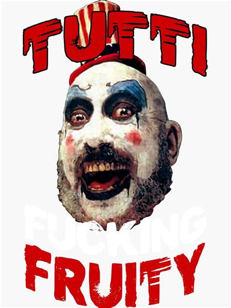 Tutti Fking Fruity Captain Spaulding Sticker For Sale By Josiequeen