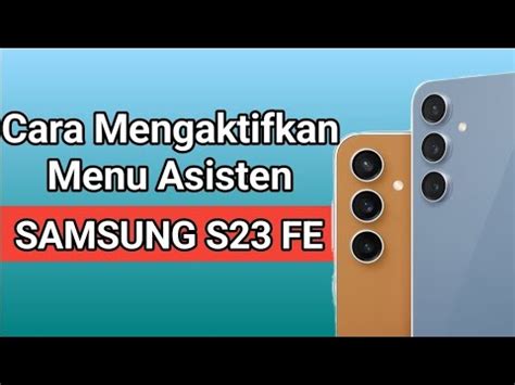 Cara Mengaktifkan Menu Asisten Di Hp Samsung S23 FE YouTube