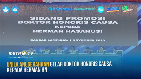 Unila Anugerahkan Gelar Doktor Honoris Causa Kepada Herman HN YouTube