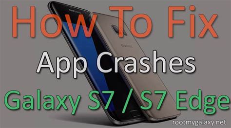 App Crashes On Galaxy S And S Edge Here S How To Fix This