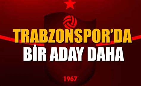 Trabzonsporda Bir Aday Daha Trabzon Haber Trabzon Son Dakika Haber