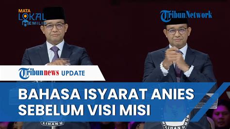 Anies Baswedan Gunakan Bahasa Isyarat Sebelum Memaparkan Visi Misi