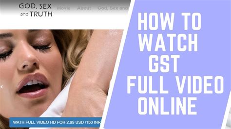 Gst Released How To Watch God Sex And Truth Full Movie Online Youtube