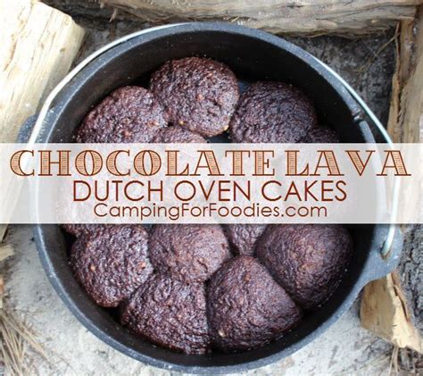 Chocolate Lava Dutch Oven Cakes Camping Recipe Dutch Oven Recipes Oven Recipes Dutch Oven