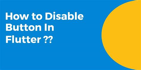 How To Disable Button In Flutter Flutter Agency
