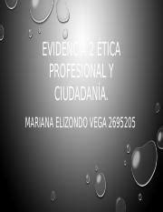 Evidencia 2 ética profesional y ciudadanía pptx EVIDENCIA 2 TICA