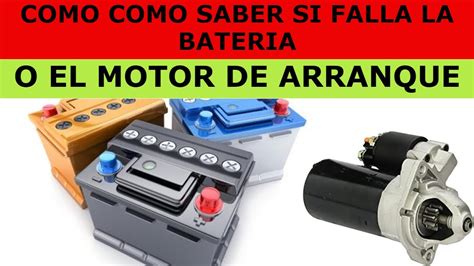 Como Saber Si Falla La Bateria O El Motor De Arranque Youtube