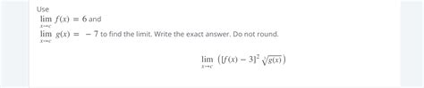 Solved Uselimx→cf X 6 ﻿andlimx→cg X 7 ﻿to Find The Limit