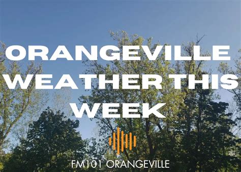 Orangeville Weather This Week | FM101 Orangeville Today