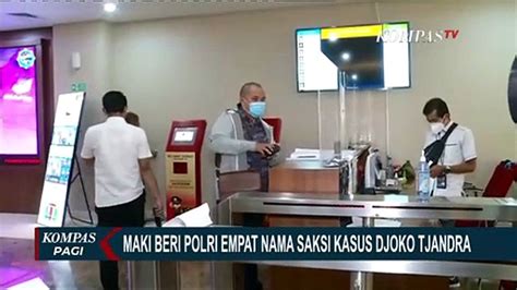 MAKI Bawa 4 Nama Saksi Kasus Djoko Tjandra Video Dailymotion