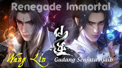 Renegade Immortal Wang Lin Gudang Senjata Ajaib YouTube