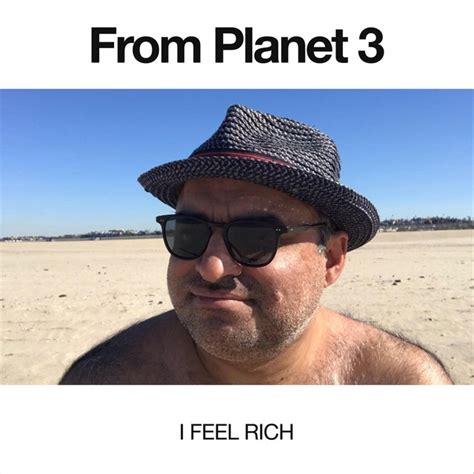 I Feel Rich Single By From Planet 3 Spotify