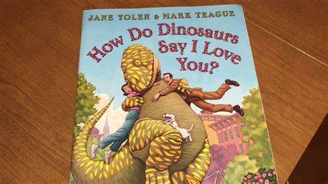 How Do Dinosaurs Say I Love You By Jane Yolen And Mark Teague Youtube