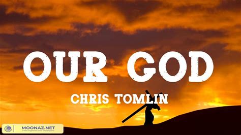 Our God Chris Tomlin Lyrics Youtube