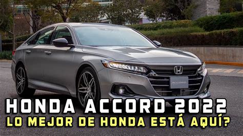 Honda Accord 2022 Posiblemente El Mejor Sedan Mediano Youtube