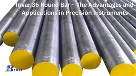 Invar 36 Round Bar The Advantages And Applications