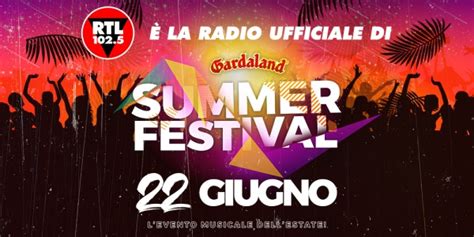 Rtl La Radio Ufficiale Del Gardaland Summer Festival Rtl