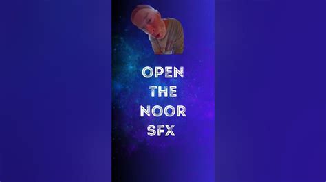 Open The Noor Meme Sound Effect Open Na Noor Youtube