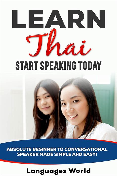 Amazon Co Jp Learn Thai Start Speaking Today Absolute Beginner To