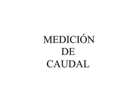 Medidas De Caudal Ppt