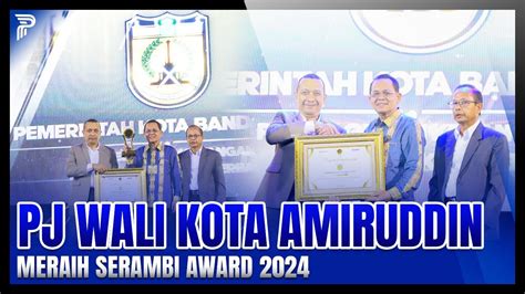 PJ WALI KOTA AMIRUDDIN MERAIH SERAMBI AWARD 2024 YouTube