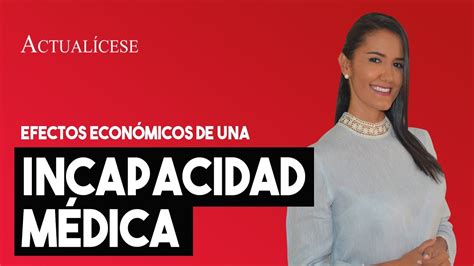 Incapacidades Médicas Impacto En El Sector Empresarial Youtube