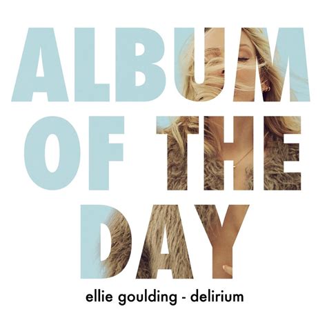 Album Of The Day: Ellie Goulding - 'Delirium' | The Interns