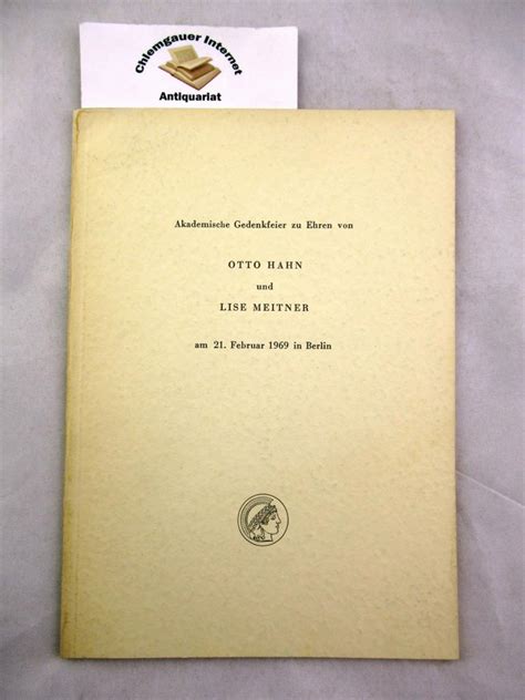 Akademische Gedenkfeier Zu Ehren Von Otto Hahn Und Lise Meitner Am 21