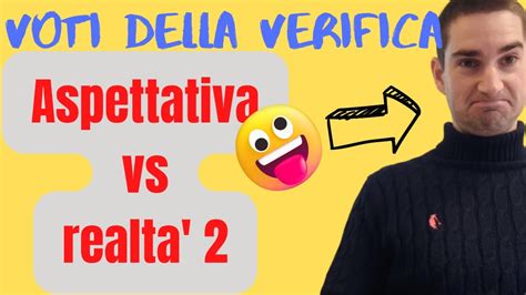 Aspettativa Vs Realt Riporto Le Verifiche Nella C Hanno