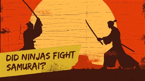 Did Ninjas Fight Samurai Give Me History