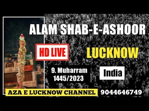 HD LIVE Juloos Shab e Ashoor Lucknow 2023 जलस शब आशर लखनऊ 9