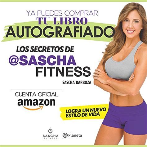 Los Secretos De SaschaFitness AUTOGRAFIADO By Sascha Fitness Goodreads