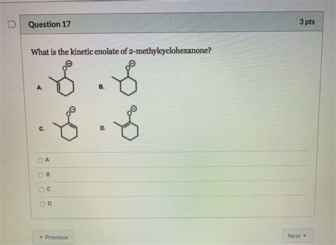 Solved Question 17 3 Pts What Is The Kinetic Enolate Of Chegg