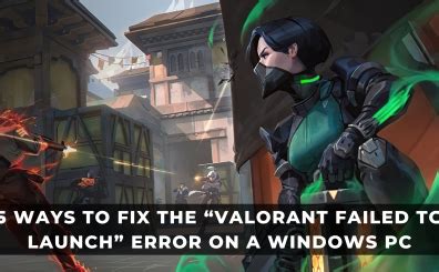 5 Ways To Fix The Valorant Vanguard Not Initialized Error On Windows