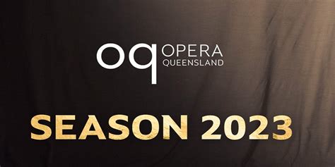 Opera Queensland Reveals 2023 Season News