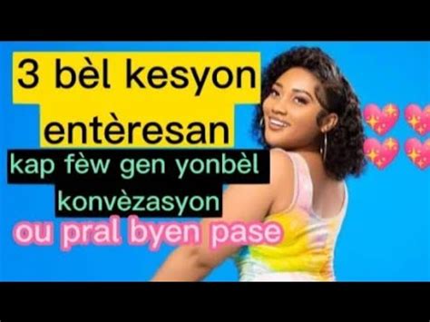 BÈL KESYON ENTÈRESAN POUW POZE MENNAJ OU WAP GEN PLIS PAWÒL YouTube