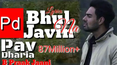 Pav Dharia Bhul Na Javin Lyrics Song B Praak Jaani Pav Dharia New