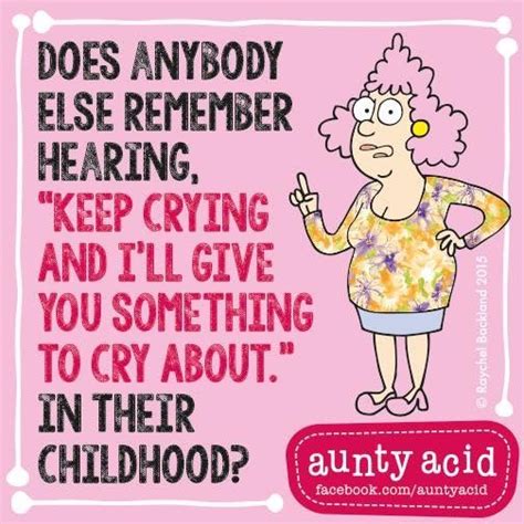 Sweet Memories Aunty Acid Humor Aunty Acid Funny Quotes