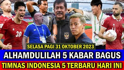 Kabar Timnas Indonesia Hari Ini SELASA PAGI 31 OKTOBER 2023